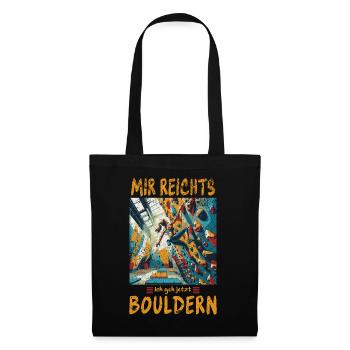 MIR REICHTS - Ich geh bouldern oder klettern - Stoffbeutel - Schwarz - Vorne