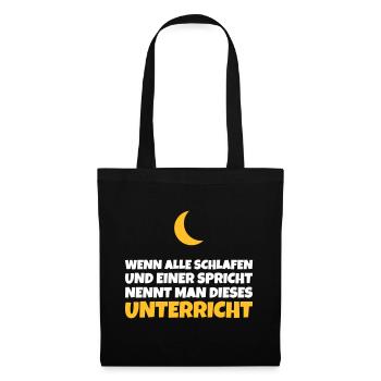 Unterricht: Wenn alle schlafen und einer spricht - Stoffbeutel - Schwarz - Vorne