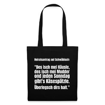 Schwäbischer Heiratsantrag Schwäbischer Humor - Stoffbeutel - Schwarz - Vorne