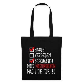 Single, muss masturbieren - Stoffbeutel - Schwarz - Vorne