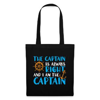 The captain is always right and I am captain - Tote Bag - black - Front