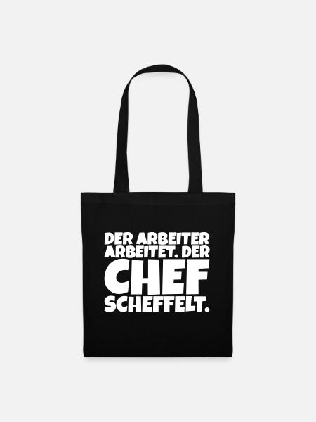 Der Arbeiter arbeitet. Der Chef scheffelt. - Stoffbeutel - Schwarz