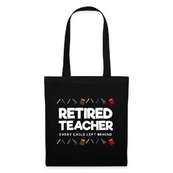 Retired Teacher Every Child Left Behind Lehrer - Tote Bag - black - Front