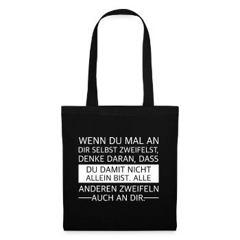 Zweifel nicht an dir selbst, die andern tun es - Stoffbeutel - Schwarz - Vorne