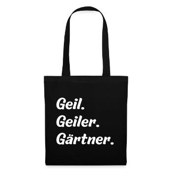 Geil. Geiler. Gärtner - Stoffbeutel - Schwarz - Vorne