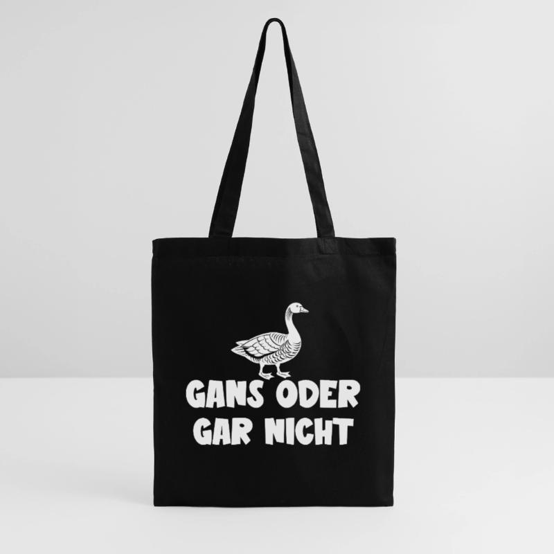 Ganz oder gar nicht ein lustiges Gans Spruch Stoffbeutel