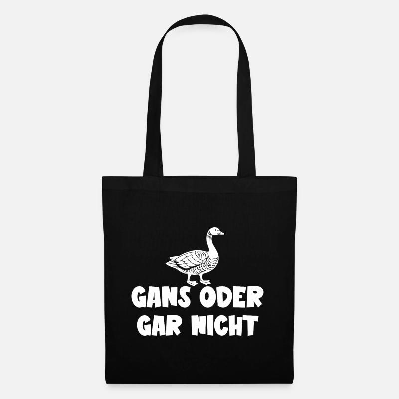 Ganz oder gar nicht ein lustiges Gans Spruch - Stoffbeutel - Schwarz