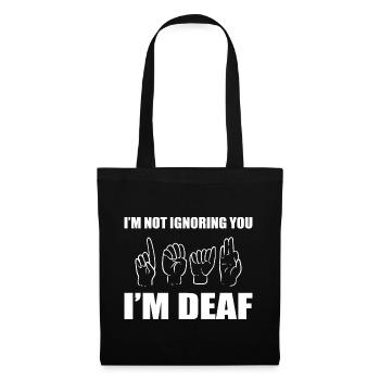 I'm Not Ignoring You I'm Deaf Gebärdensprache - Stoffbeutel - Schwarz - Vorne