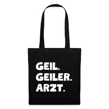 Geil. Geiler. Arzt - Stoffbeutel - Schwarz - Vorne