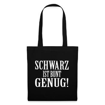 SCHWARZ IST BUNT GENUG Geschenk Statement Farbe - Stoffbeutel - Schwarz - Vorne