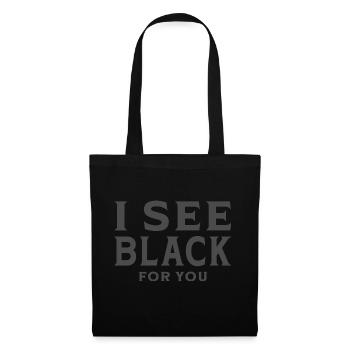 I See Black For You Lustiger Denglisch Spruch - Stoffbeutel - Schwarz - Vorne