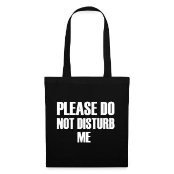 Please do not disturb me bitte nicht stören - Stoffbeutel - Schwarz - Vorne