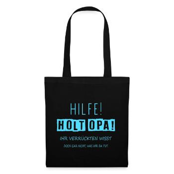 Hilfe holt Opa! Ihr seid verrückt! - Stoffbeutel - Schwarz - Vorne