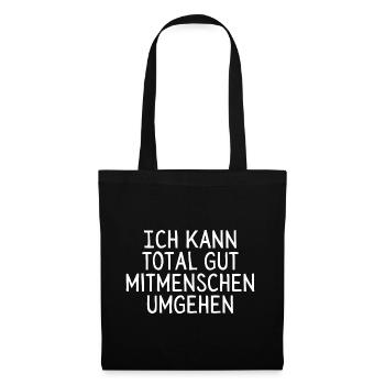 Ich kann total gut Mitmenschen umgehen - Stoffbeutel - Schwarz - Vorne