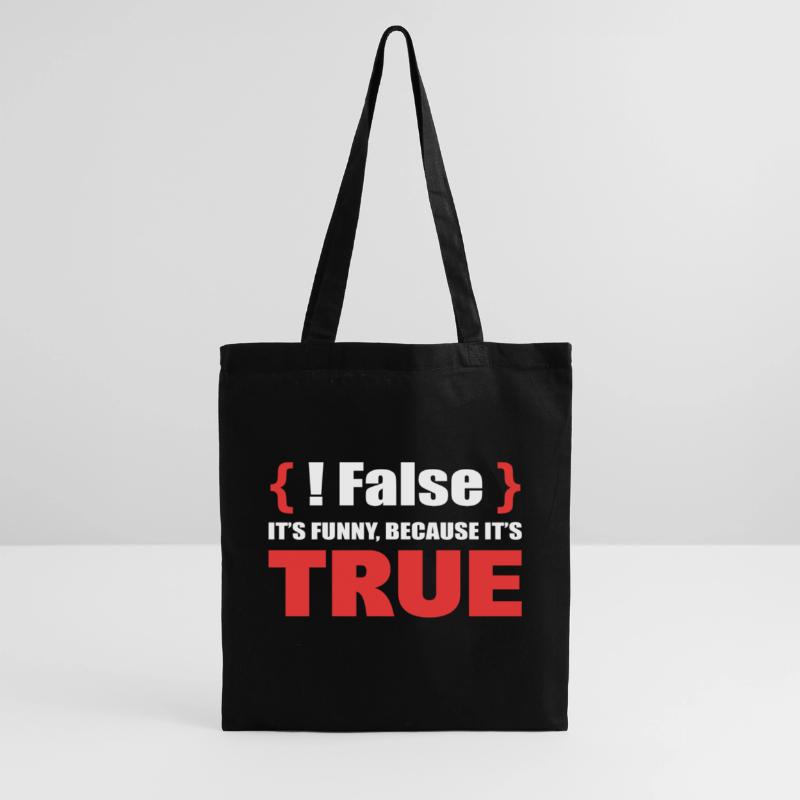 False It's Funny Because It's True Programmierer Stoffbeutel