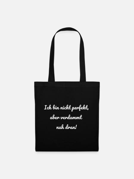 Ich bin nicht perfekt, aber T-Shirt Sprüche - Stoffbeutel - Schwarz