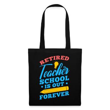 Retired Teacher School Is Out Forever - Stoffbeutel - Schwarz - Vorne