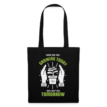 What you care for today will grow tomorrow - Tote Bag - black - Front