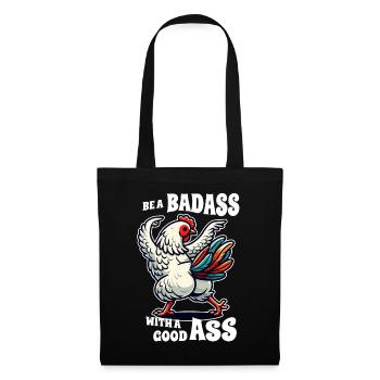 Soyez un dur à cuire avec un bon cul - Funny Chicken Design - Sac en tissu - noir - Devant