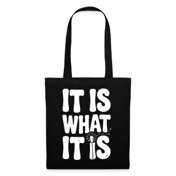 It Is What It Is - Tote Bag - black - Front