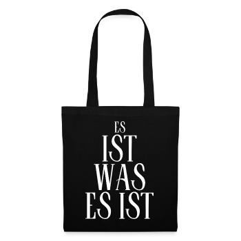 It Is What It Is – Minimalist Design - Tote Bag - black - Front