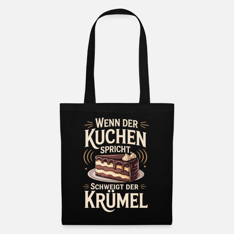  Wenn Der Kuchen Spricht Schweigt Der Krümel - Stoffbeutel - Schwarz