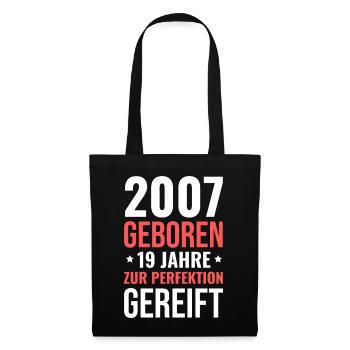 2007 Born – 19 years matured to perfection - Tote Bag - black - Front