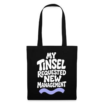 My Tinsel Requested New Management - Stoffbeutel - Schwarz - Vorne