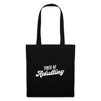 Tired of Adulting - Stoffbeutel - Schwarz - Vorne