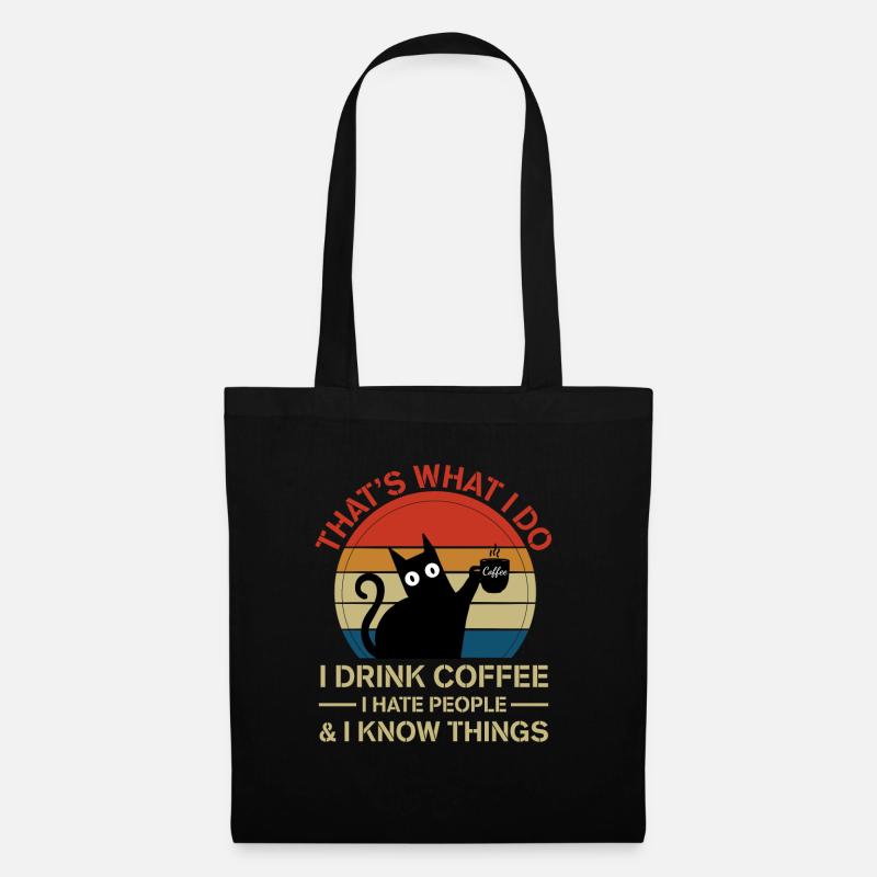 That's What I Do Drink Coffee Hate People Know Cat - Stoffbeutel - Schwarz