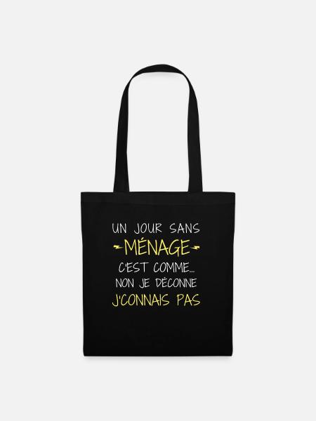 un jour sans ménage c est comme non je déconne - Sac en tissu - noir
