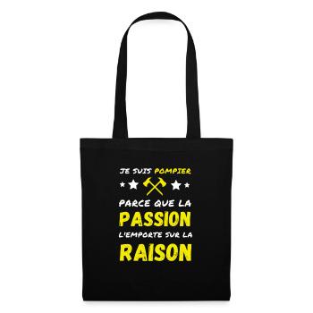 Je suis Pompier parce que Passion et Raison - Sac en tissu - noir - Devant