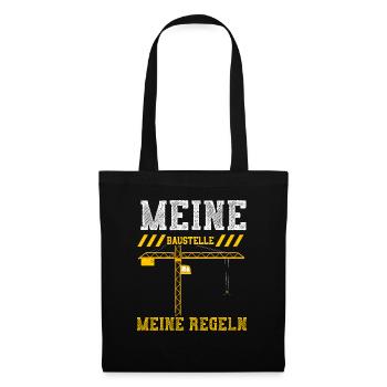 Meine Baustelle Meine Regeln - Stoffbeutel - Schwarz - Vorne