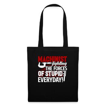 Machinist Machinist Fighting The Forces Of Stupid - Tote Bag - black - Front