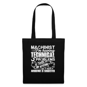 Machinist I'm Having Technical Problem - Tote Bag - black - Front