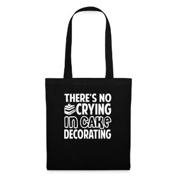 Cake Decorator Theres No Crying In Cake Decorating - Tote Bag - black - Front