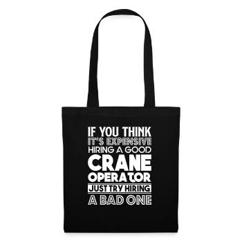 Crane Operator I Am A Good Crane Operator - Tote Bag - black - Front