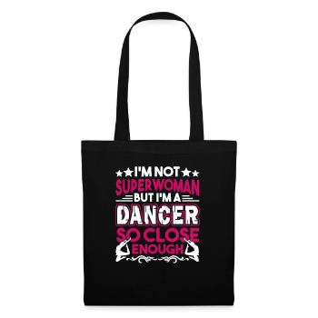 Dancer I'm A Dancer So Close Enough - Tote Bag - black - Front