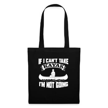 Kayaking If I Can't Take Kayak - Tote Bag - black - Front