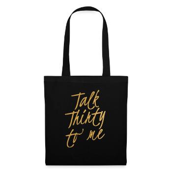 Talk Thirty To Me Gold 30. Geburtstag - Stoffbeutel - Schwarz - Vorne