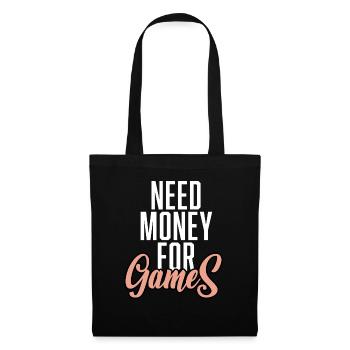 Need Money For Games - Tote Bag - black - Front