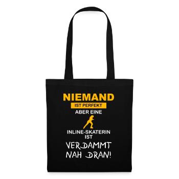 Niemand ist perfekt aber eine Inline-Skaterin ist - Stoffbeutel - Schwarz - Vorne