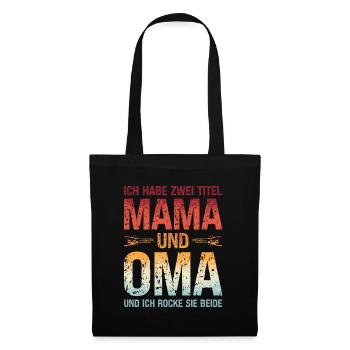 Ich habe zwei Titel Mama und Oma und ich rocke sie - Stoffbeutel - Schwarz - Vorne