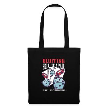 Bluffen, weil ein Paar B�lle alles schl�gt - Stoffbeutel - Schwarz - Vorne