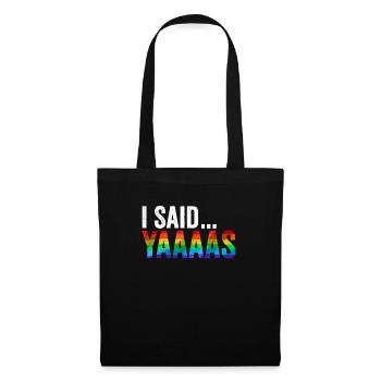 Said Yaaaas Lgbtq Gay Bachelor Party Equality - Tote Bag - black - Front