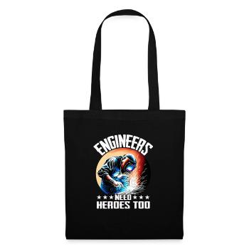 Ingenieure brauchen Helden zu Schweißerer Experten - Stoffbeutel - Schwarz - Vorne