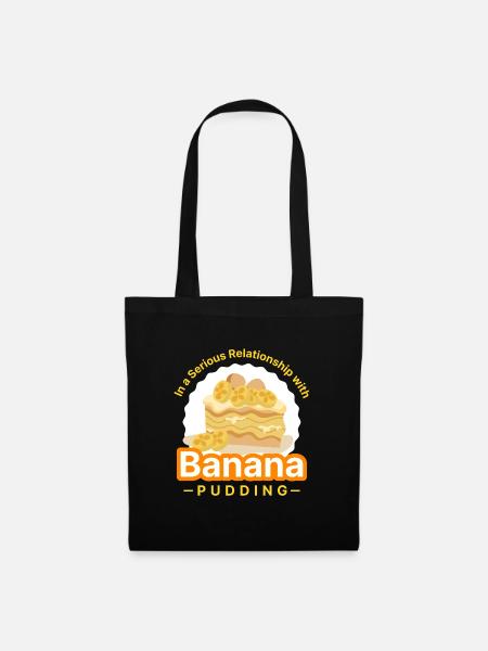 In A Serious Relationship With Banana Pudding - Stoffbeutel - Schwarz