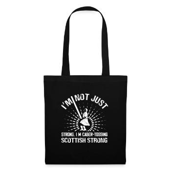 I'm Not Just Strong I'm Caber Tossing Scottish - Stoffbeutel - Schwarz - Vorne