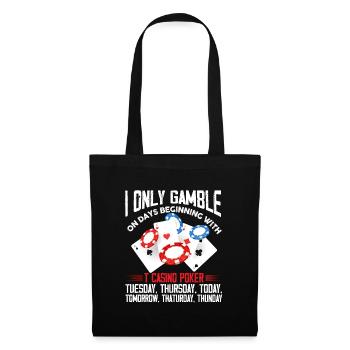 I only gamble on days beginning with T Casino - Stoffbeutel - Schwarz - Vorne