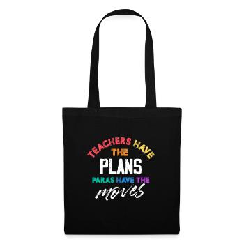 Teachers have the plans Paras have the moves - Tote Bag - black - Front